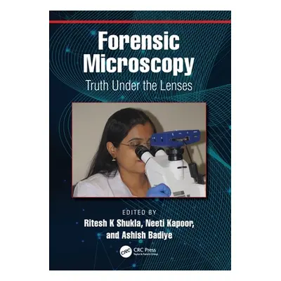 "Forensic Microscopy: Truth Under the Lenses" - "" ("Shukla Ritesh K.")(Paperback)