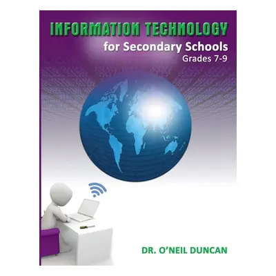 "Information Technology for Secondary Schools Grades 7-9" - "" ("Duncan O.")(Paperback)