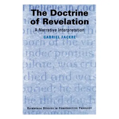 "The Doctrine of Revelation: A Narrative Interpretation" - "" ("Fackre Gabriel J.")(Paperback)