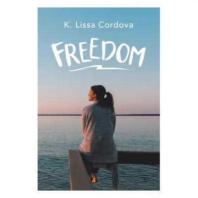 "Freedom" - "" ("Cordova K. Lissa")(Paperback)