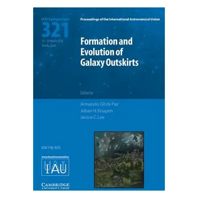 "Formation and Evolution of Galaxy Outskirts (Iau S321)" - "" ("Gil de Paz Armando")(Pevná vazba