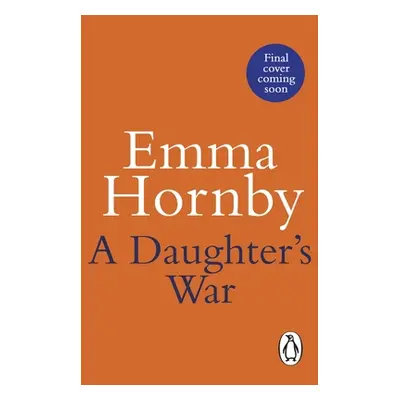 "A Daughter's War: (Worktown Girls at War Book 2)" - "" ("Hornby Emma")(Paperback)