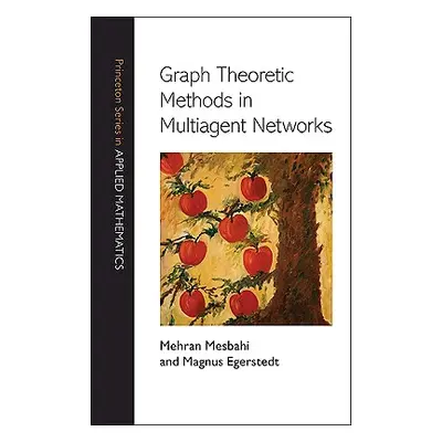 "Graph Theoretic Methods in Multiagent Networks" - "" ("Mesbahi Mehran")(Pevná vazba)