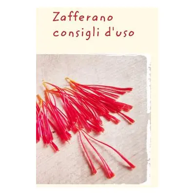 "Zafferano - Consigli d'uso" - "" ("Tomas Martina")(Paperback)