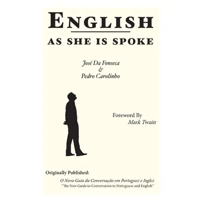 "English as She is Spoke" - "" ("Carolinho Pedro")(Paperback)