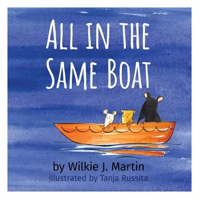 "All In The Same Boat: A Cautionary Modern Fable About Greed Featuring A Rat, A Mouse And A Gerb