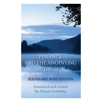 "Penance and the Anointing of the Sick" - "" ("Poschmann Bernhard")(Paperback)