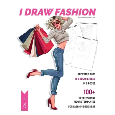 "Shopping Time: 100+ Professional Figure Templates for Fashion Designers: Fashion Sketchpad with