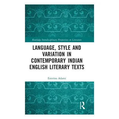 "Language, Style and Variation in Contemporary Indian English Literary Texts" - "" ("Adami Ester