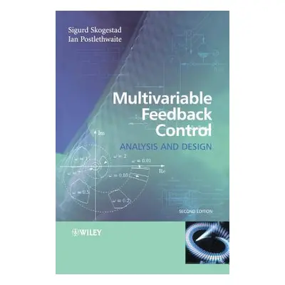 "Multivariable Feedback Control: Analysis and Design" - "" ("Skogestad Sigurd")(Pevná vazba)