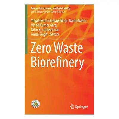 "Zero Waste Biorefinery" - "" ("Nandabalan Yogalakshmi Kadapakkam")(Pevná vazba)