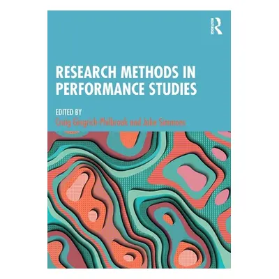 "Research Methods in Performance Studies" - "" ("Gingrich-Philbrook Craig")(Paperback)