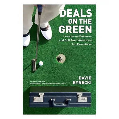 "Deals on the Green: Lessons on Business and Golf from America's Top Executives" - "" ("Rynecki 