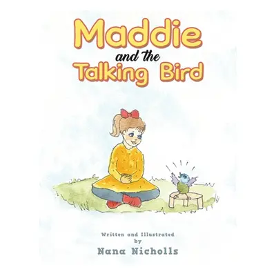 "Maddie and the Talking Bird" - "" ("Nicholls Nana")(Paperback)