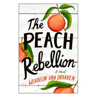 "The Peach Rebellion" - "" ("Van Draanen Wendelin")(Paperback)