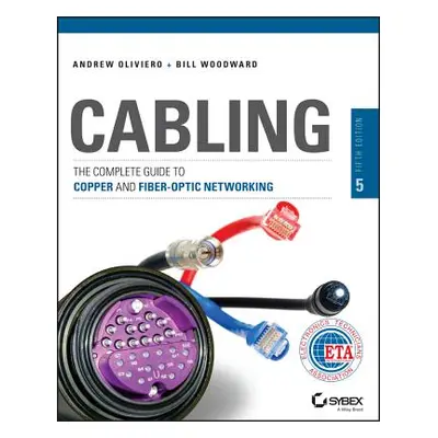 "Cabling: The Complete Guide to Copper and Fiber-Optic Networking" - "" ("Woodward Bill")(Paperb