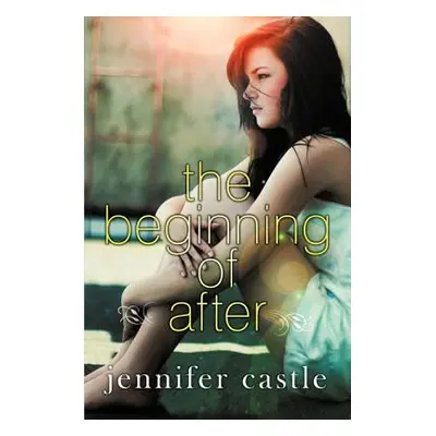 "The Beginning of After" - "" ("Castle Jennifer")(Paperback)