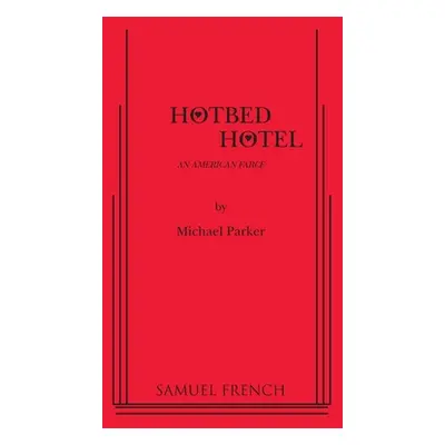 "Hotbed Hotel" - "" ("Parker Michael")(Paperback)