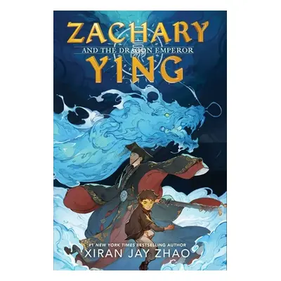 "Zachary Ying and the Dragon Emperor" - "" ("Zhao Xiran Jay")(Paperback)