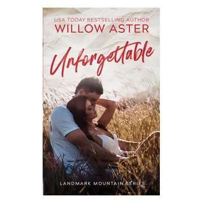 "Unforgettable" - "" ("Aster Willow")(Paperback)