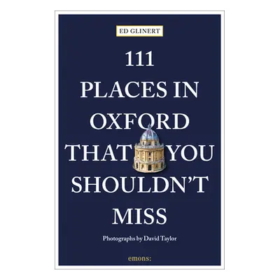 "111 Places in Oxford That You Shouldn't Miss" - "" ("Glinert Ed")(Paperback)