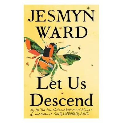 "Let Us Descend" - "" ("Ward Jesmyn")(Pevná vazba)