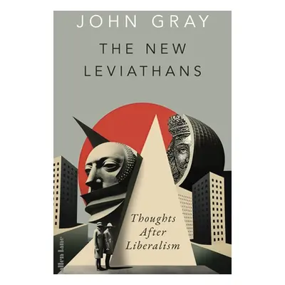 "New Leviathans" - "Thoughts After Liberalism" ("Gray John")(Pevná vazba)