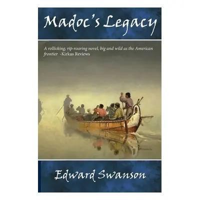 "Madoc's Legacy: The Alvord Rawn Series, Book Two" - "" ("Swanson Edward")(Paperback)