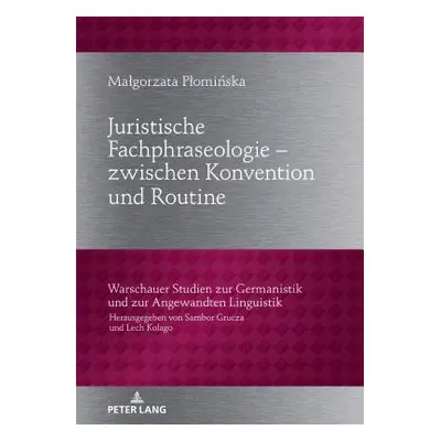 "Juristische Fachphraseologie - zwischen Konvention und Routine; Untersucht am Beispiel deutsche