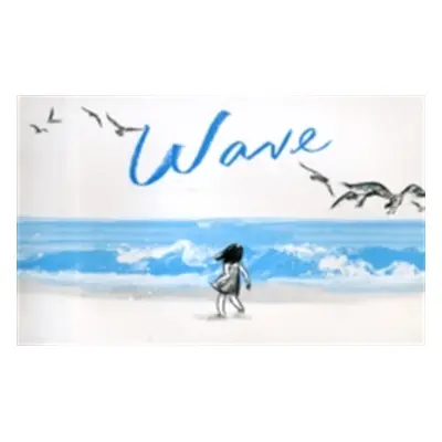 "Wave: (Books about Ocean Waves, Beach Story Children's Books)" - "" ("Lee Suzy")(Pevná vazba)