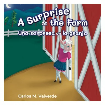 "A Surprise at the Farm Una sorpresa en la granja" - "" ("Valverde Carlos M.")(Paperback)