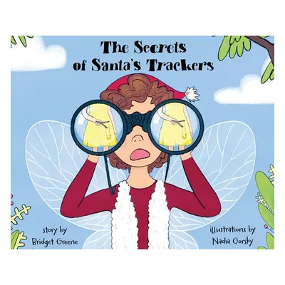 "The Secrets of Santa's Trackers" - "" ("Greene Bridget")(Pevná vazba)