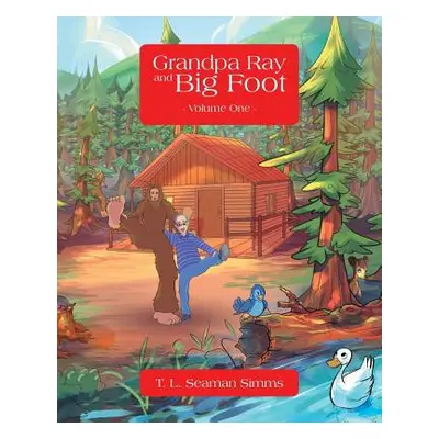 "Grandpa Ray and Big Foot Volume One" - "" ("Seaman Simms T. L.")(Paperback)