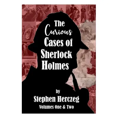 "The Curious Cases of Sherlock Holmes - Volumes 1 and 2" - "" ("Herczeg Stephen")(Pevná vazba)