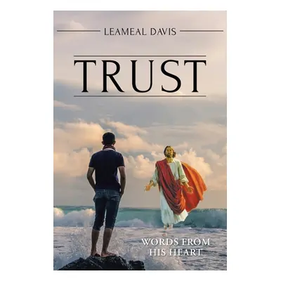 "Trust: Words from His Heart" - "" ("Davis Leameal")(Paperback)