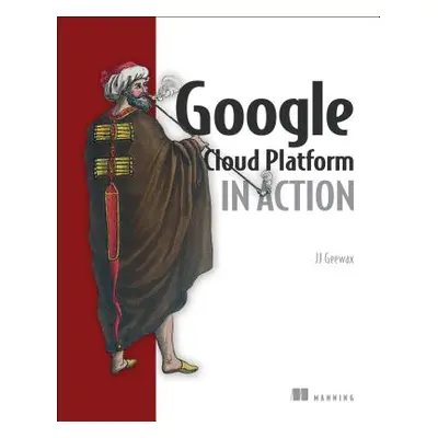 "Google Cloud Platform in Action" - "" ("Geewax Jj")(Paperback)