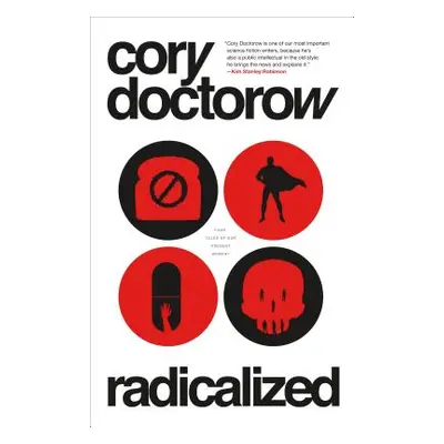 "Radicalized: Four Tales of Our Present Moment" - "" ("Doctorow Cory")(Paperback)