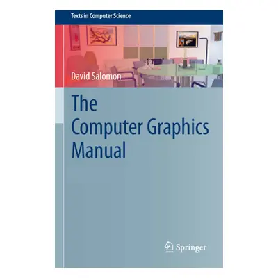 "The Computer Graphics Manual" - "" ("Salomon David")(Pevná vazba)