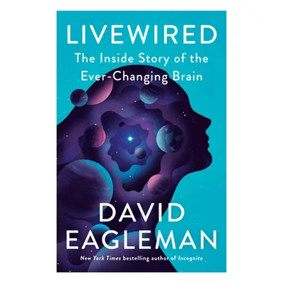 "Livewired: The Inside Story of the Ever-Changing Brain" - "" ("Eagleman David")(Paperback)