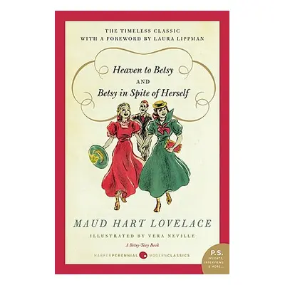 "Heaven to Betsy and Betsy in Spite of Herself" - "" ("Lovelace Maud Hart")(Paperback)