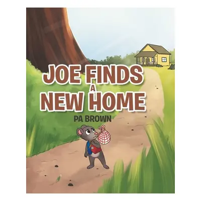 "Joe Finds a New Home" - "" ("Brown Pa")(Paperback)