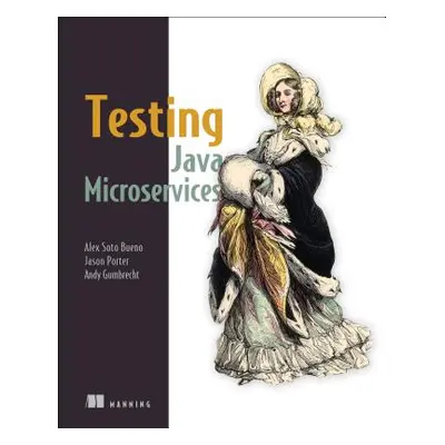 "Testing Java Microservices: Using Arquillian, Hoverfly, Assertj, Junit, Selenium, and Mockito" 