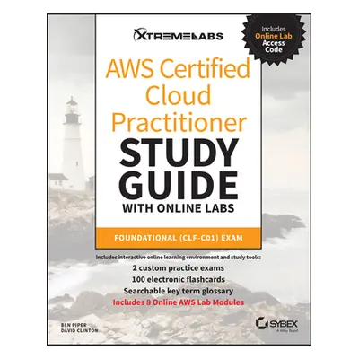 "Aws Certified Cloud Practitioner Study Guide with Online Labs: Foundational (Clf-C01) Exam" - "