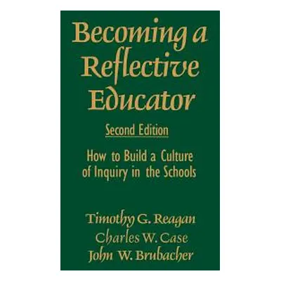 "Becoming a Reflective Educator: How to Build a Culture of Inquiry in the Schools" - "" ("Reagan