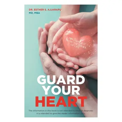 "Guard Your Heart" - "" ("Ajjarapu Esther S.")(Paperback)