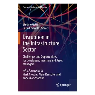 "Disruption in the Infrastructure Sector: Challenges and Opportunities for Developers, Investors