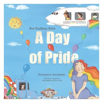 "A Day of Pride: A children's book that Celebrates Diversity, Equality and Tolerance!" - "" ("Ma