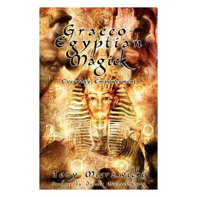 "Graeco-Egyptian Magick" - "" ("Mierzwicki Tony")(Paperback)