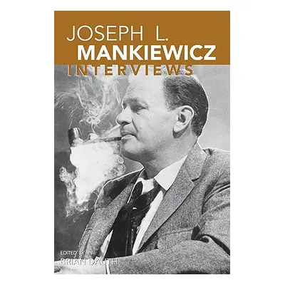 "Joseph L. Mankiewicz: Interviews" - "" ("Dauth Brian")(Paperback)