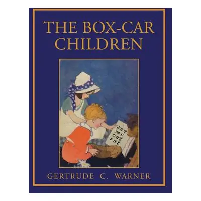 "The Box Car Children: Facsimile of 1924 First Edition with Illustrations in Color" - "" ("Warne